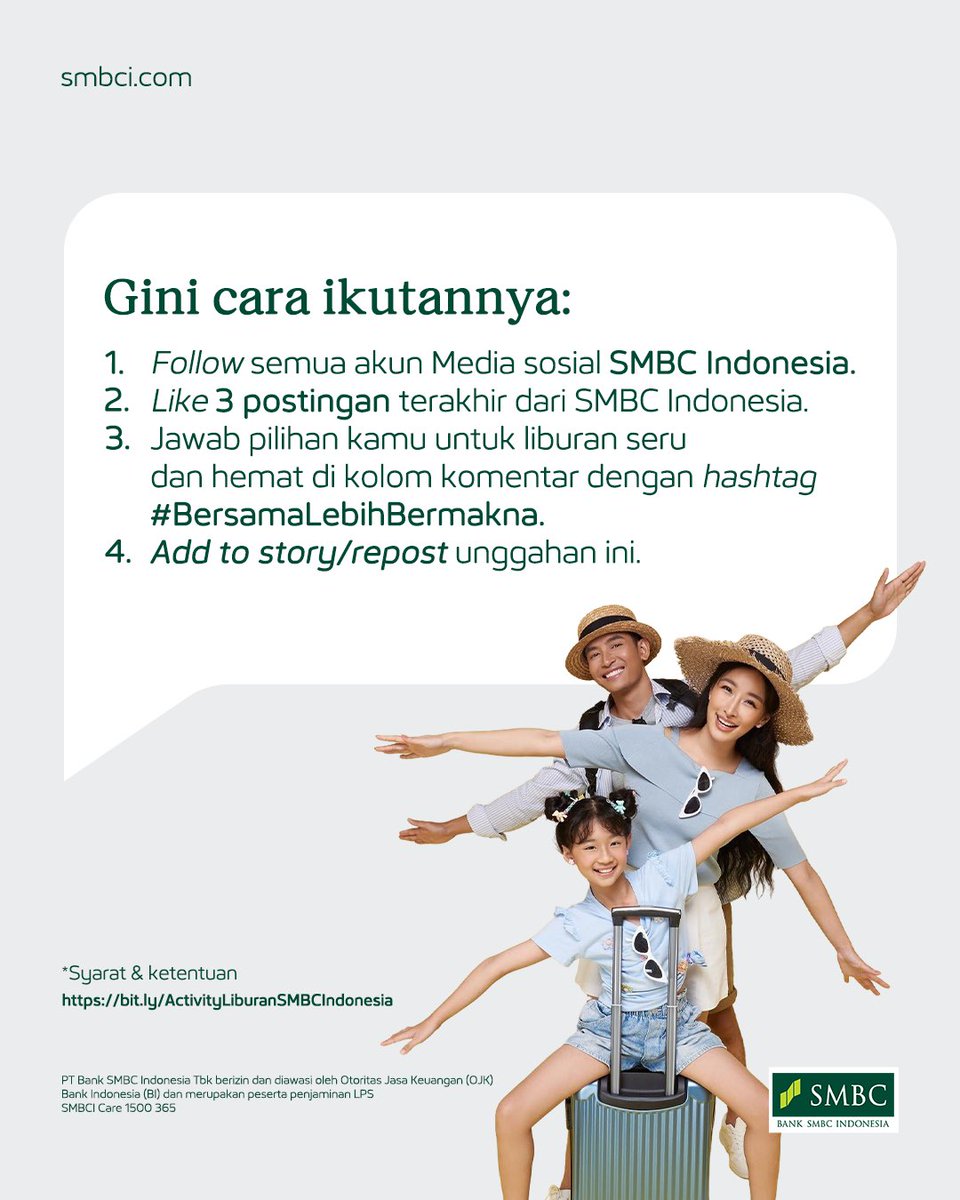 Siap menikmati liburan tengah tahun yang seru bersama keluarga? Yuk, coba jawab di kolom komentar aktivitas dari SMBC Indonesia dan menangkan hadiah total Rp3.000.000 untuk 20 orang!

Cara ikutannya sebagai berikut:
1. Follow semua akun media sosial SMBC Indonesia.
2. Like 3