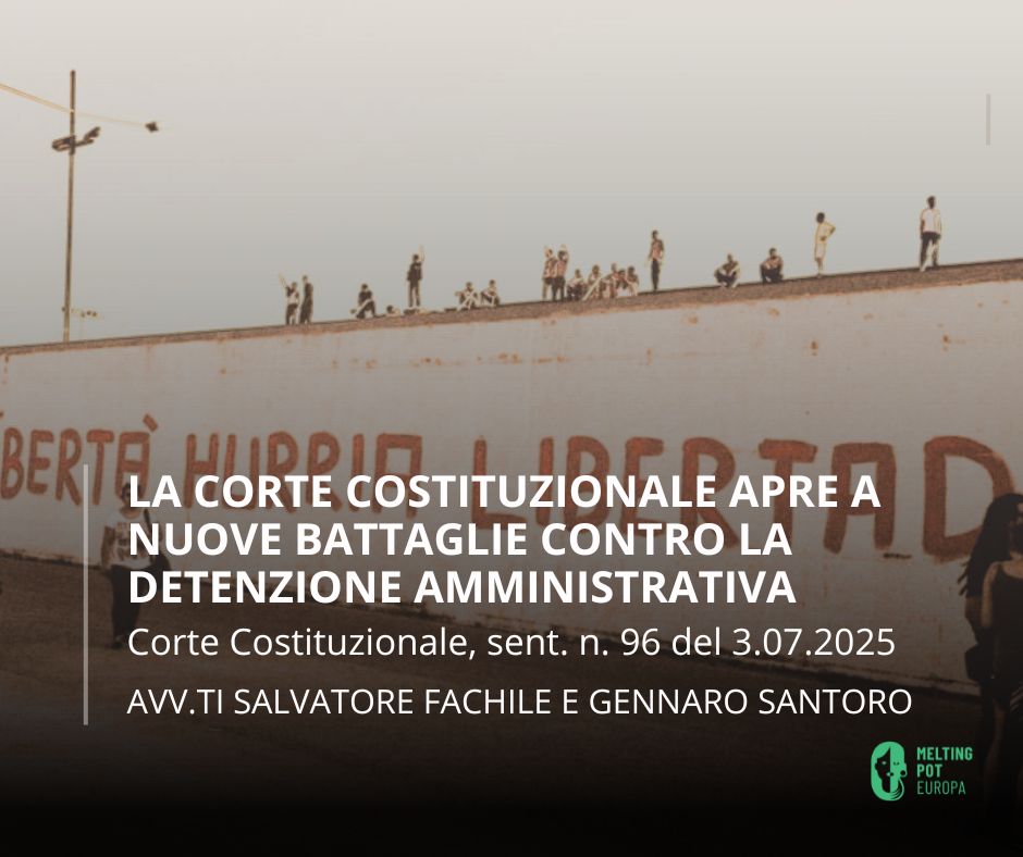 La Corte costituzionale apre a nuove battaglie contro la detenzione amministrativa 

Salvatore Fachile e Gennaro Santoro: Siamo davanti ad una battaglia di resistenza costituzionale senza precedenti. Valida non solo per chi è trattenuto nei #CPR 

⚖️meltingpot.org/2025/07/la-cor…