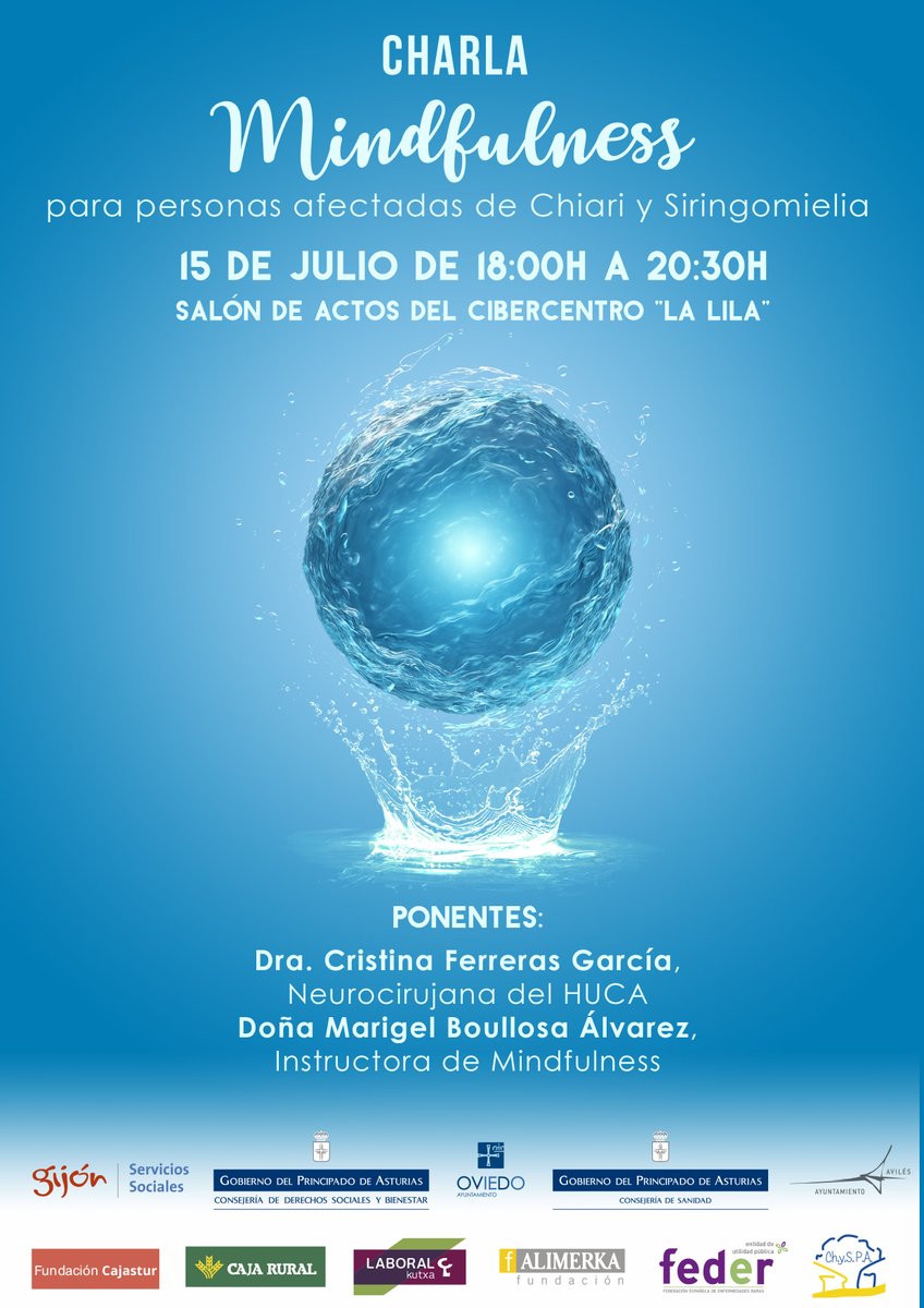 La asociación ChySPA organiza, una charla titulada “Mindfulness para personas afectadas de Chiari y Siringomielia” en el Ciber Centro de "La Lila" en Oviedo, el martes 15 de julio, a las 18:00 horas.

¡Os esperamos!