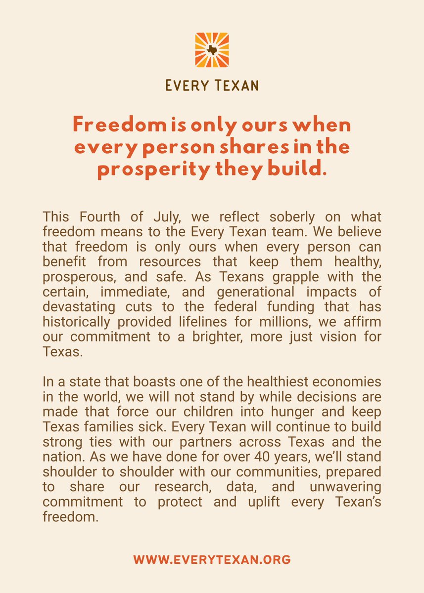 This Fourth of July, we reflect soberly on what freedom means to the Every Texan team. As Texans grapple with the certain impacts of devastating cuts to federal funding, we affirm our commitment to a brighter, more just vision for Texas. Full statement: everytexan.org/2025/07/03/fre…