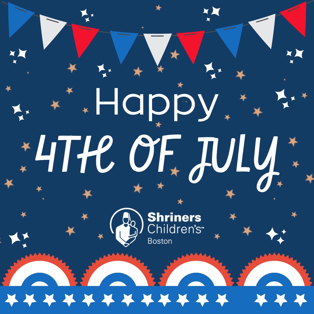 ShrinersBoston's tweet image. Shriners Children’s Boston is wishing you a happy and safe 4th of July!