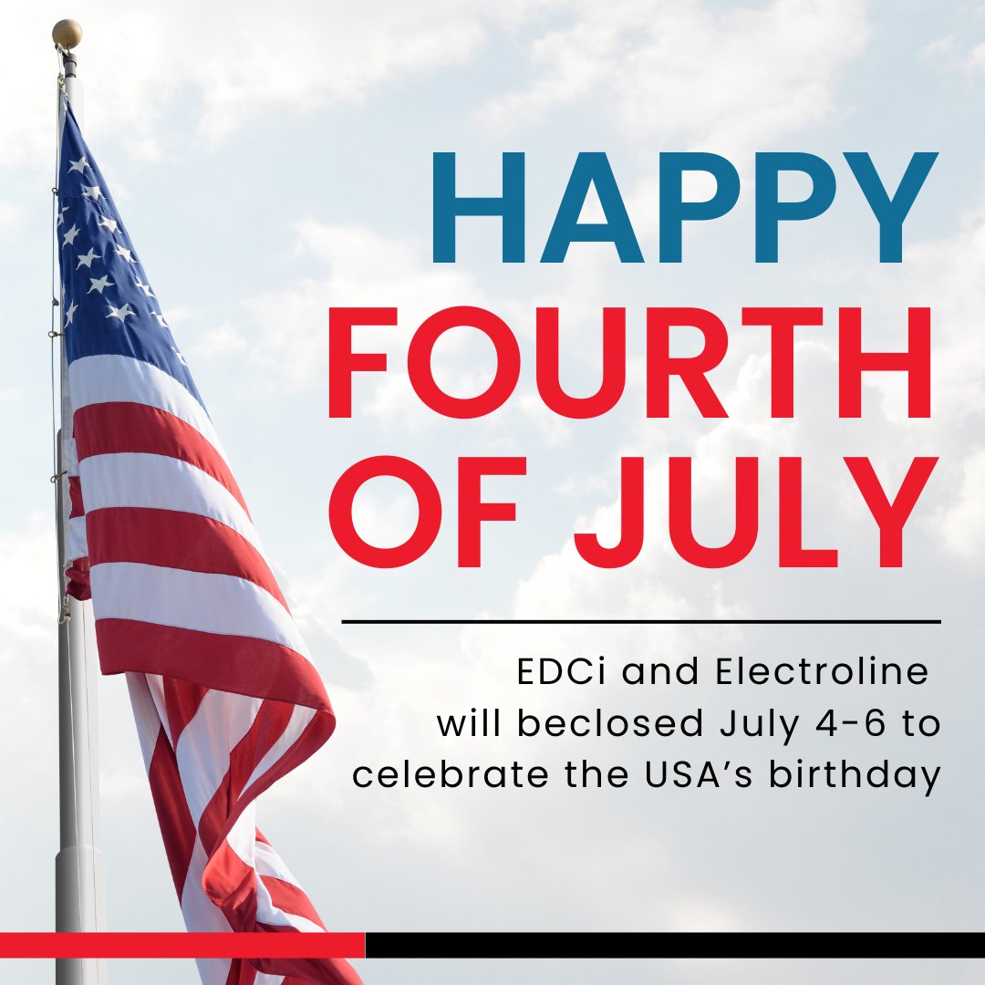 EDCI_IT's tweet photo. Wishing you a happy and safe Fourth of July! 🎆
￼
EDCi &amp; Electroline will be closed Friday, July 4th through Sunday, July 6th to celebrate the USA's birthday! 🇺🇸 https://t.co/iYz3UjCUhc