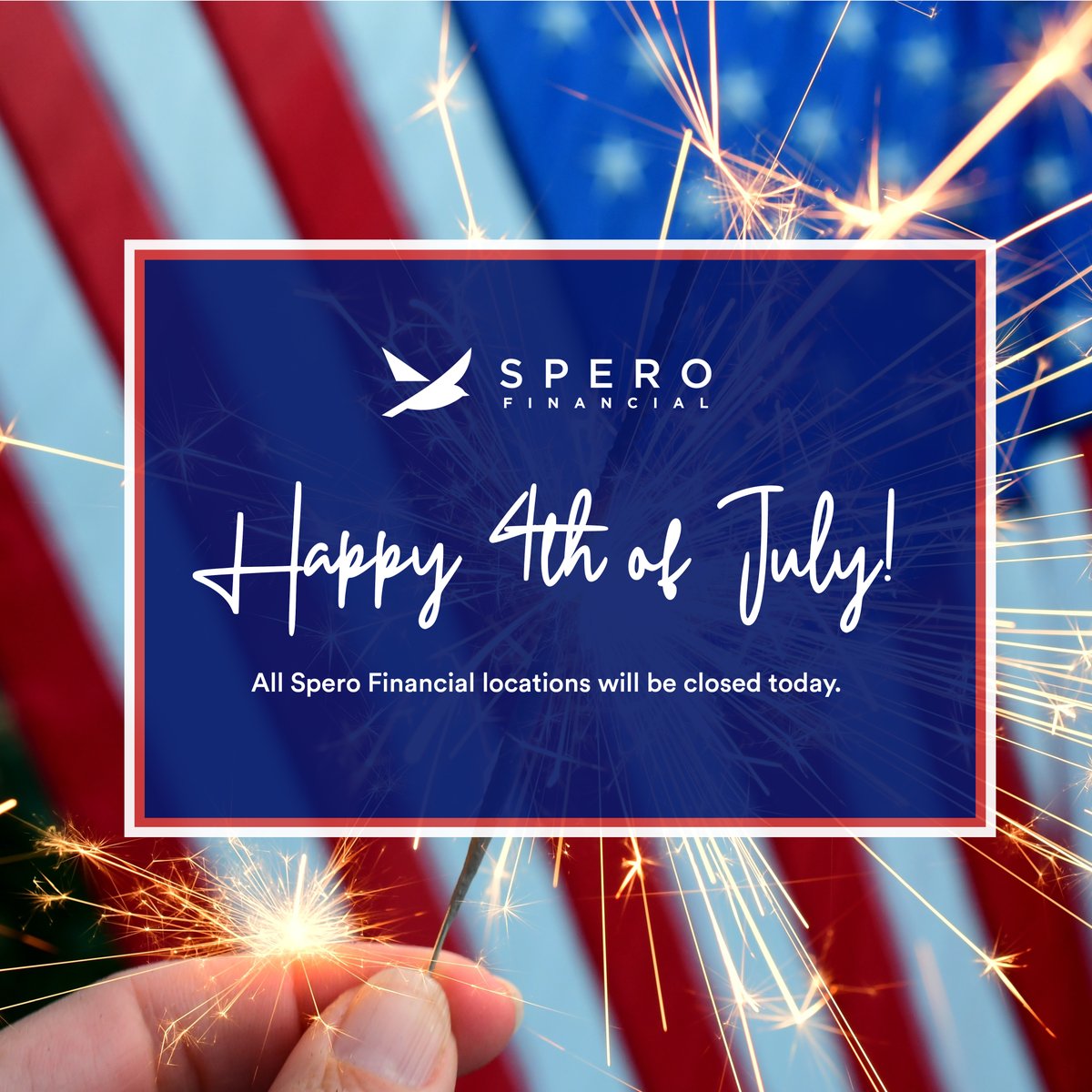 Team Spero wishes you a happy and safe 4th of July! ❤️🤍💙

All Spero Financial locations will be closed today. You can access your accounts 24/7 via Online Banking or the Spero Financial Mobile App.