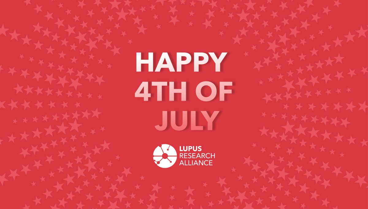 Happy 4th of July from all of us at the Lupus Research Alliance!