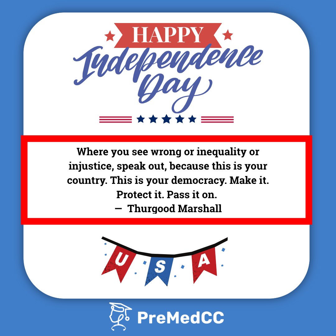 PreMedCC's tweet photo. 🎇 Happy Independence Day from PreMedCC 🇺🇸
“Speak out, because this is your country… Make it. Protect it. Pass it on.”
– Thurgood Marshall

To all our premed students: Be the change. Be the future of medicine.
#Premed #FirstGenMD #IndependenceDay #PremedCC #ThurgoodMarshall https://t.co/hMHvAkHkUl