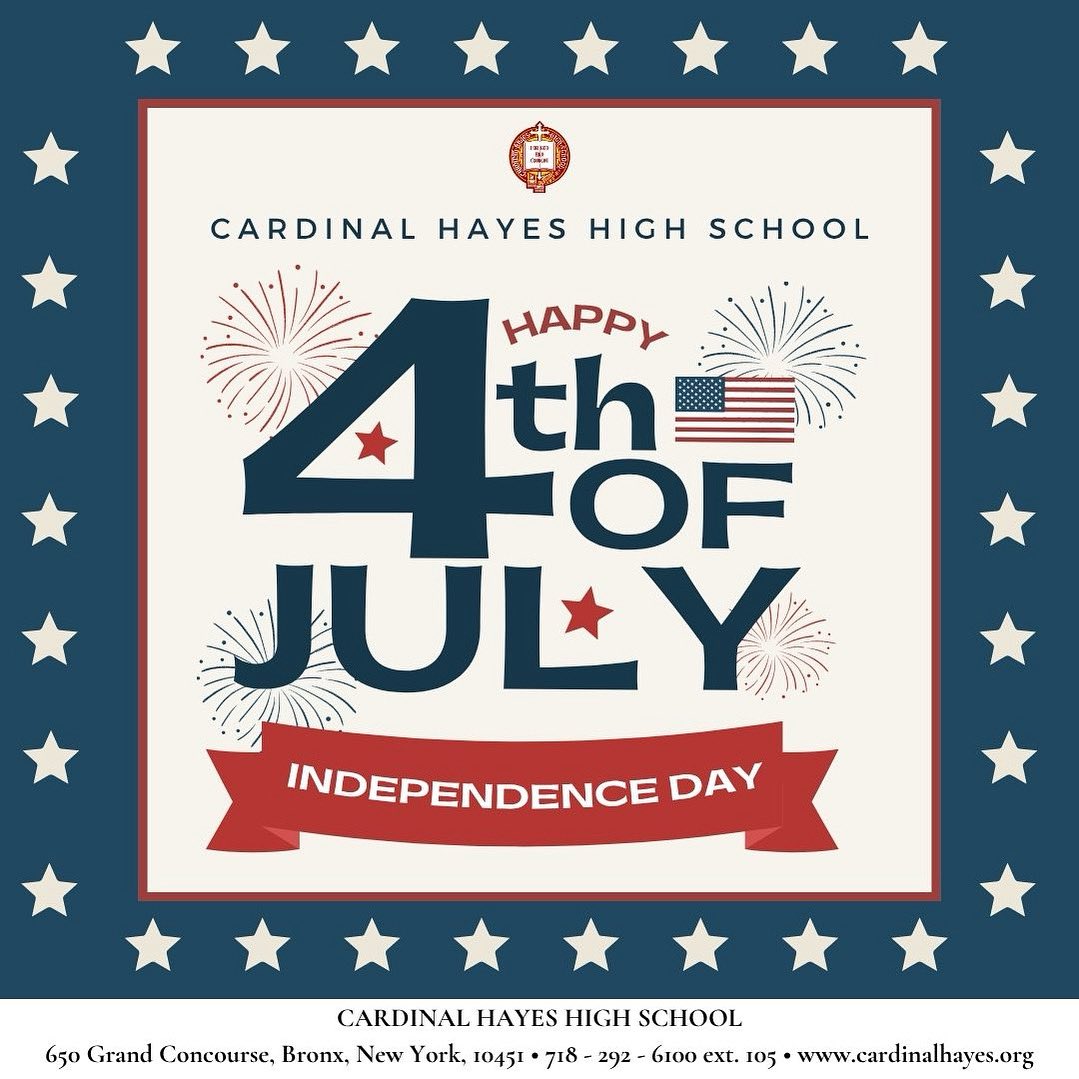 As we celebrate the 4th of July and the gift of our nation's freedom, we also reflect on the Catholic values that guide us-faith, service, and community. At Cardinal Hayes, we honor the courage of those who fought for our liberty and continue to pray for peace, justice, and unity