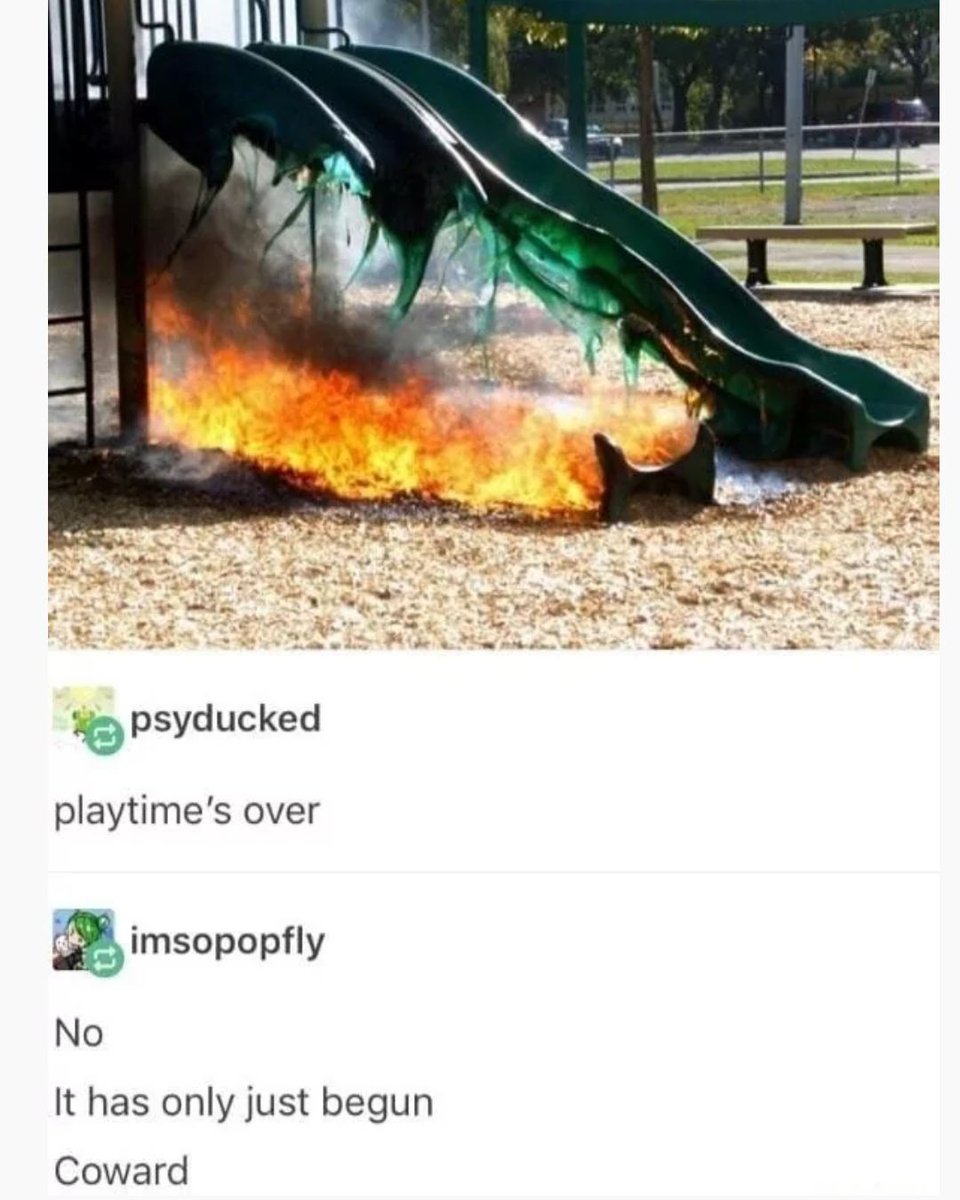 Memedroid's tweet image. Play time #memes #slides #coward #fire #funny