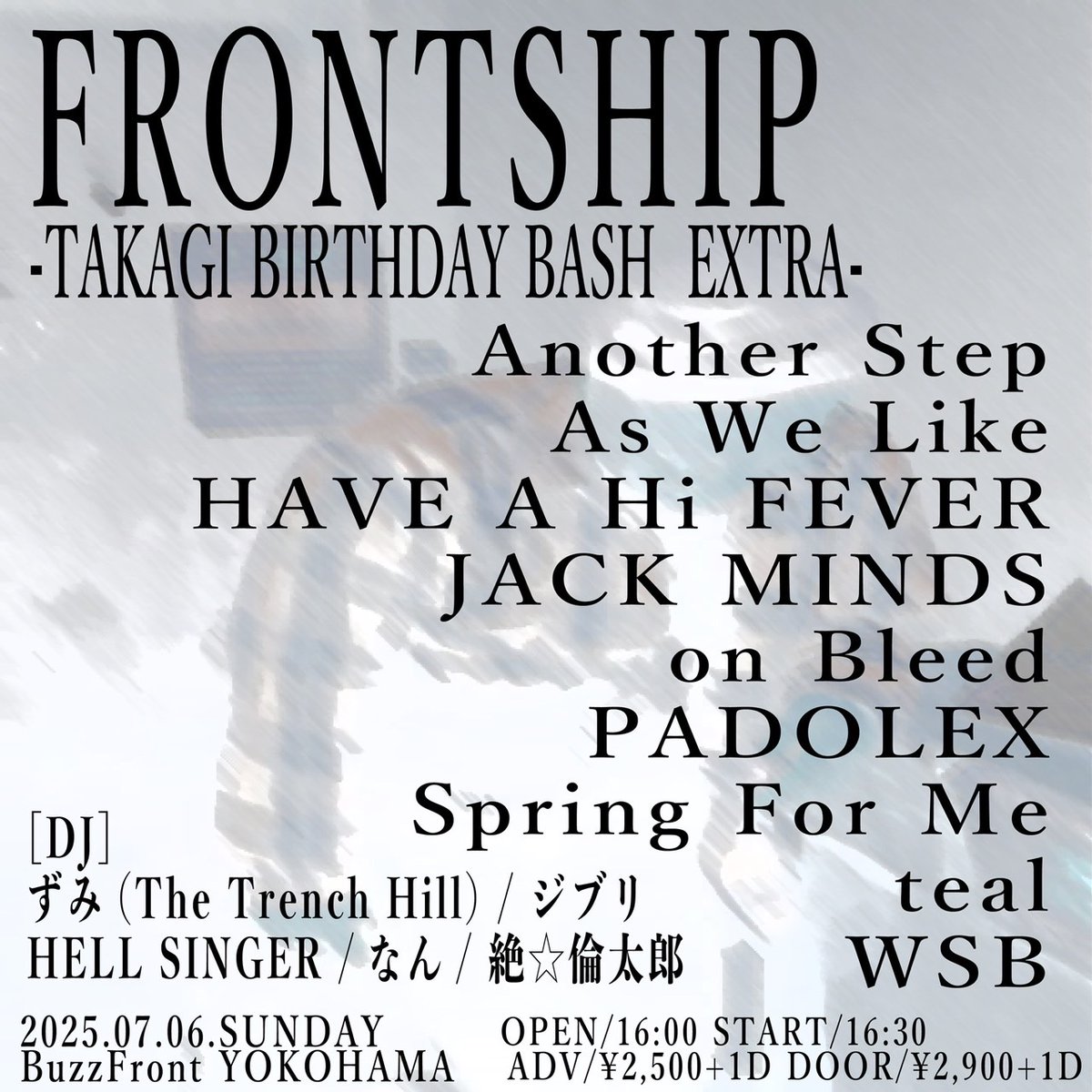 As We Like (@aswelikejp) on Twitter photo 🔥 今週の日曜日は横浜 🔥
🗓2025.07.06(日)
"FRONTSHIP"
-TAKAGI BIRTHDAY BASH EXTRA-
📍BuzzFront YOKOHAMA
w/
Another Step
HAVE A Hi FEVER
JACK MINDS
on Bleed
PADOLEX
Spring For Me
teal
WSB
《DJ》
ずみ
絶☆倫太郎
HELL SINGER
ジブリ
なん 🔥 今週の日曜日は横浜 🔥
🗓2025.07.06(日)
"FRONTSHIP"
-TAKAGI BIRTHDAY BASH EXTRA-
📍BuzzFront YOKOHAMA
w/
Another Step
HAVE A Hi FEVER
JACK MINDS
on Bleed
PADOLEX
Spring For Me
teal
WSB
《DJ》
ずみ
絶☆倫太郎
HELL SINGER
ジブリ
なん
