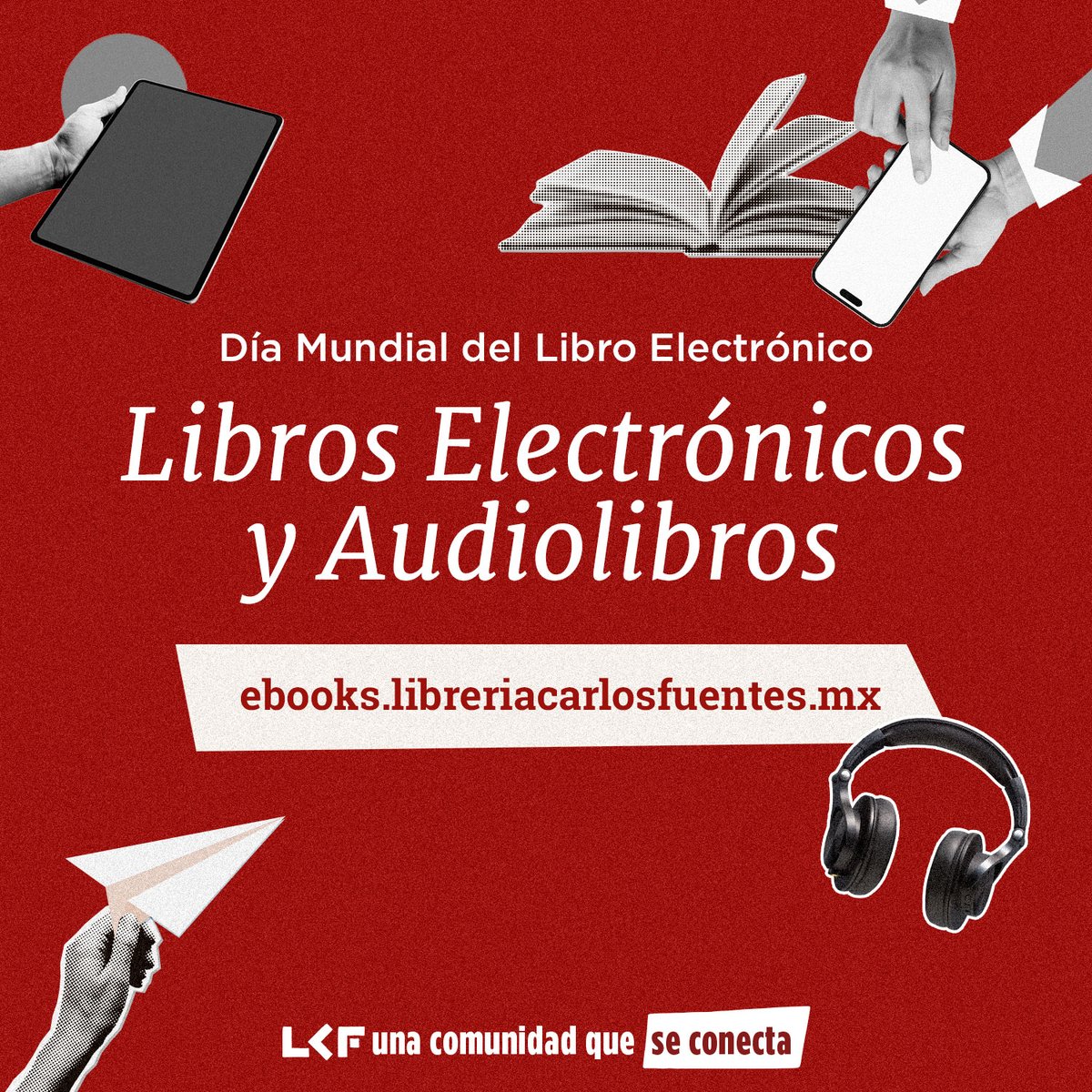 🌐 Hoy, en el Día Mundial del Libro Electrónico, date un tiempo para conocer nuestro catálogo de ebooks y audiolibros:
📱ebooks.libreriacarlosfuentes.mx 

#LCF #UnaComunidad #SigamosLeyendo #UnaComunidadQueSeConecta