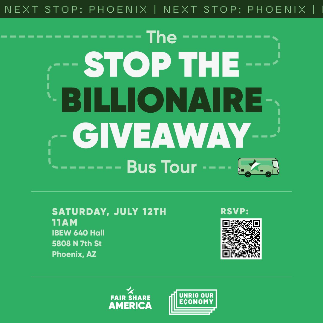 Honest Arizona (@honestarizona) on Twitter photo Coming soon to AZ! 🚌💨
Next Friday and Saturday, <a href="/FairShare_USA/">Fair Share America</a> ‘s Stop the Billionaire Bus Tour will visit Tucson, Oro Valley, and Phoenix!
Join us to discuss what’s at stake for families, communities, and our economy under the recently passed GOP Tax Law. Coming soon to AZ! 🚌💨
Next Friday and Saturday, <a href="/FairShare_USA/">Fair Share America</a> ‘s Stop the Billionaire Bus Tour will visit Tucson, Oro Valley, and Phoenix!
Join us to discuss what’s at stake for families, communities, and our economy under the recently passed GOP Tax Law.