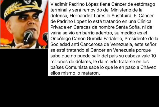 🚨 ¡ÚLTIMA HORA VENEZUELA! 🚨 🇻🇪 

Vladimir Padrino López tiene cáncer de Estómago, será sustituido en los próximos días.

El cáncer lo tiene muy avanzado.

¡CONFIRMADO SERÁ SUSTITUIDO!