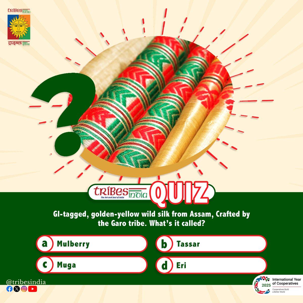 GI-tagged, golden-yellow wild silk from Assam 🌾
Crafted by the Garo tribe 🧶

What’s it called?
a) Mulberry
b) Tassar
c) Muga
d) Eri

Reply with your answer!

#Vocal4Local #BuyTribal #TribesIndia #TribalQuiz #AssamSilk #GaroWeaves