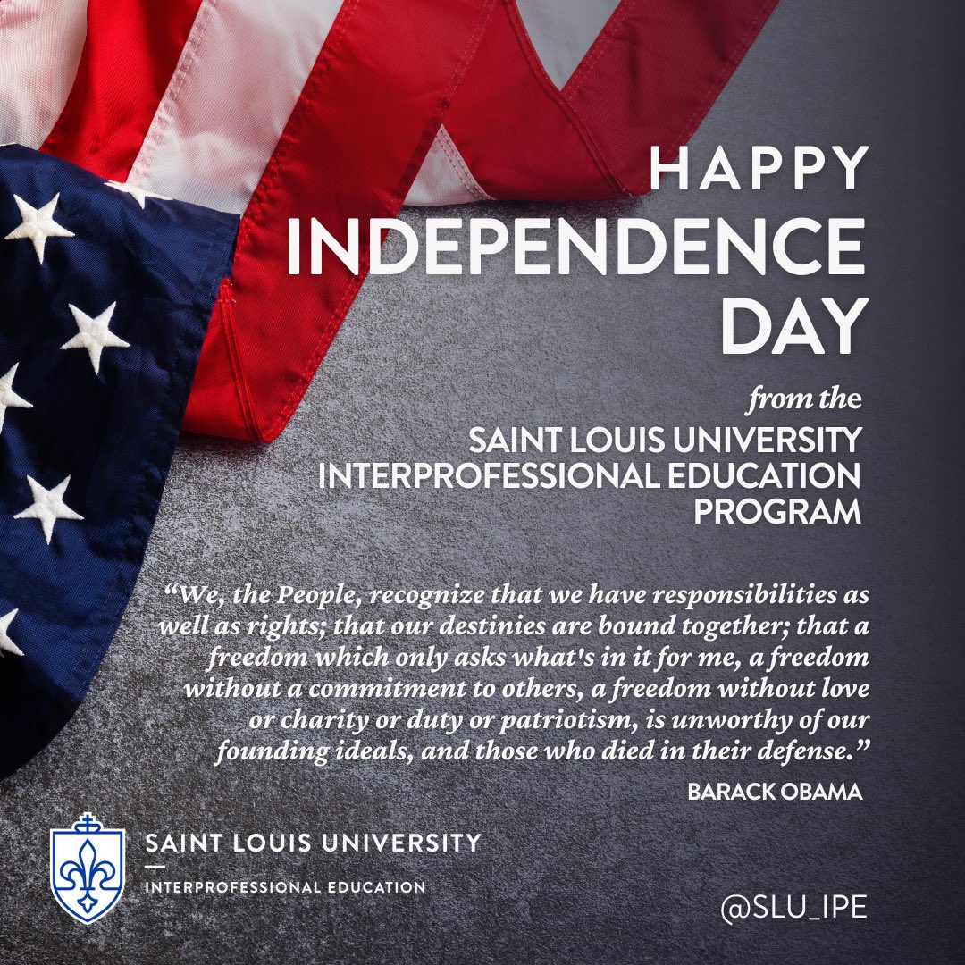 On this 4th day of July, the faculty and staff of the Saint Louis University Interprofessional Education Program wish you a Happy Independence Day! 
#bettertogether