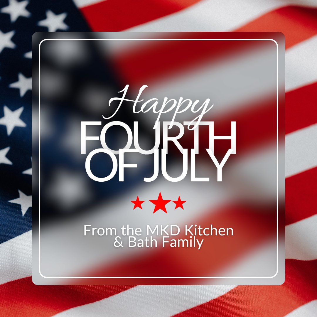 Happy Fourth of July from all of us at MKD Kitchen and Bath! 🇺🇸

Wishing you a day filled with good food, great company, and unforgettable memories. Here's to celebrating freedom, family, and the joy of home!

#FourthOfJuly #IndependenceDay #MKDKitchenAndBath