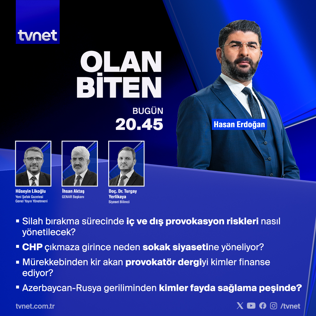 TVNET (@tvnet) on Twitter photo ▪ Silah bırakma sürecinde iç ve dış provokasyon riskleri nasıl yönetilecek?
▪ CHP çıkmaza girince neden sokak siyasetine yöneliyor?
▪ Mürekkebinden kir akan provokatör dergiyi kimler finanse ediyor?
▪ Azerbaycan-Rusya geriliminden kimler fayda sağlama peşinde? 
👉 ▪ Silah bırakma sürecinde iç ve dış provokasyon riskleri nasıl yönetilecek?
▪ CHP çıkmaza girince neden sokak siyasetine yöneliyor?
▪ Mürekkebinden kir akan provokatör dergiyi kimler finanse ediyor?
▪ Azerbaycan-Rusya geriliminden kimler fayda sağlama peşinde? 
👉