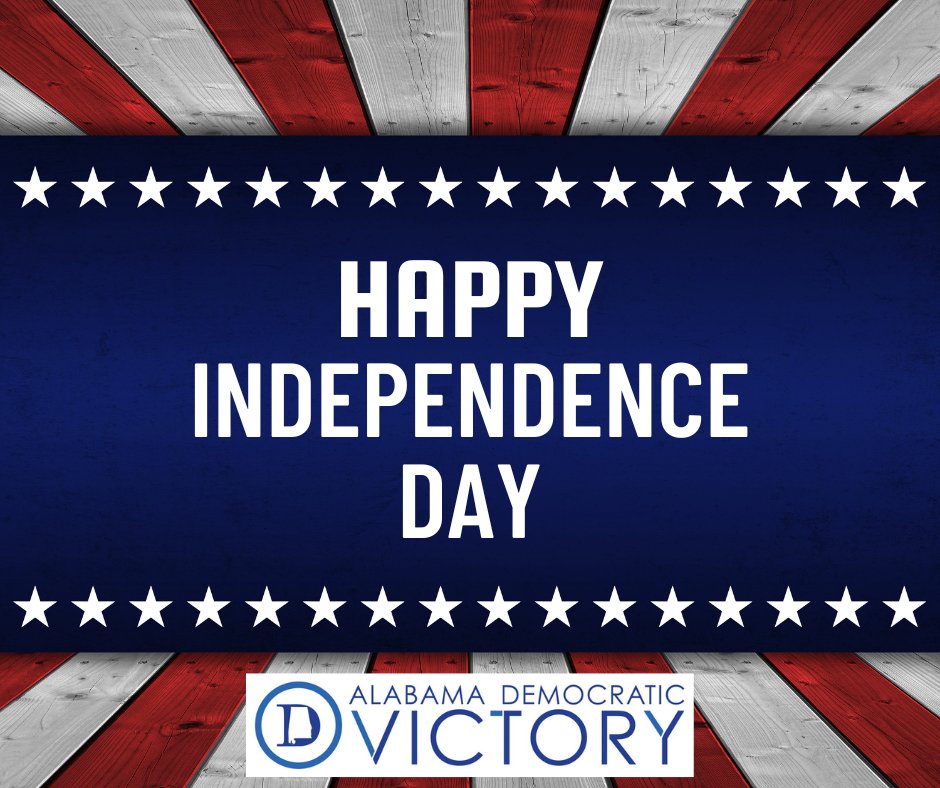 DemVictoryAL's tweet image. Happy Independence Day! Let&apos;s remember the strength of &quot;We, the People.&quot; #YourFreedomYourFuture #ForwardForFreedom #July4th #alpolitics