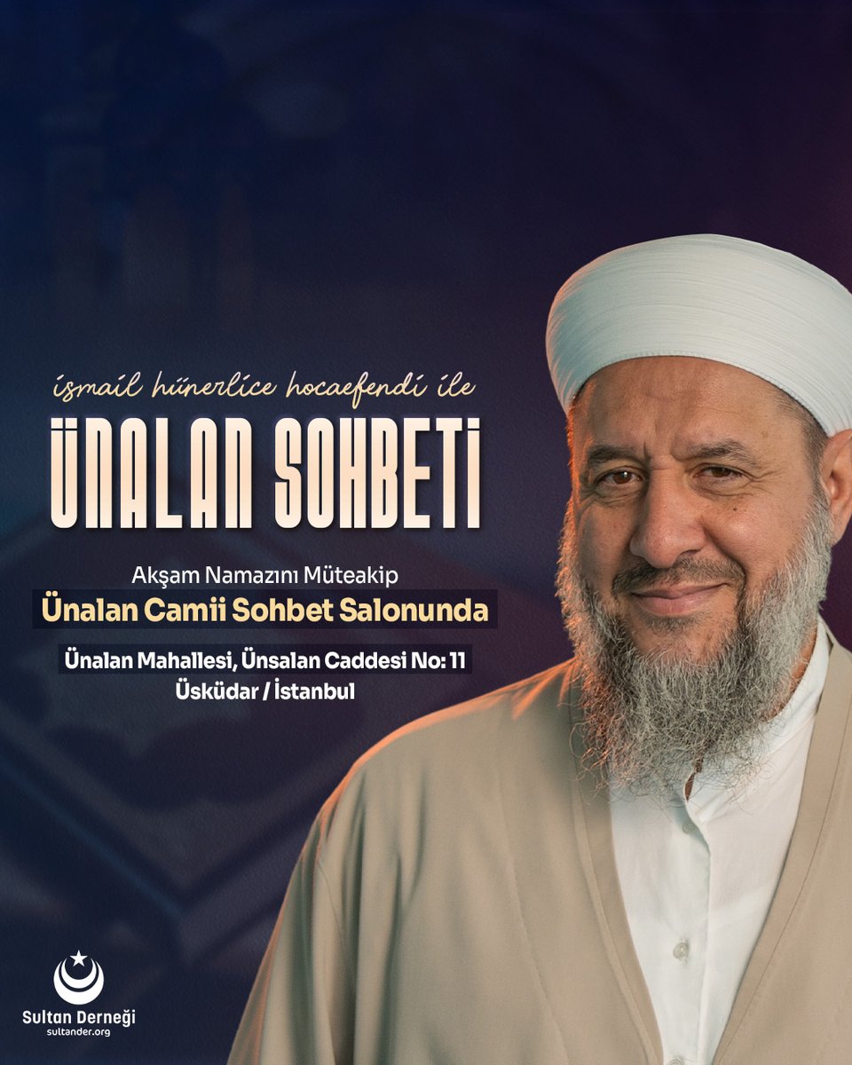 İsmail Hünerlice Hocaefendi ile Ünalan Sohbetleri Ünalan Camii Sohbet Salonunda.

🕡Akşam Namazını Müteakip 
*Hanımlara yer ayrılmıştır.

📍Ünalan Mahallesi, Ünsalan Caddesi No: 11 Üsküdar / İstanbul