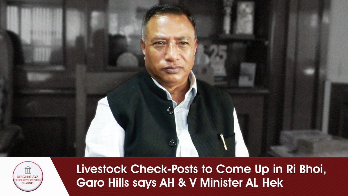Livestock Check-Posts to Come Up in Ri Bhoi, Garo Hills says AH &amp; V Minister AL Hek

WATCH HERE: youtu.be/zVpJHCyaX6k