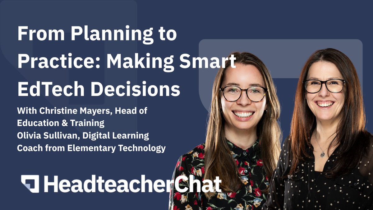 EdTech Decisions @elementaryAV
Are your EdTech tools aligned with your school strategy?
On 8 July, Christine Mayers and Olivia Sullivan help you choose tech that saves money and improves learning
Register: headteacher-chat.link/htc-comm