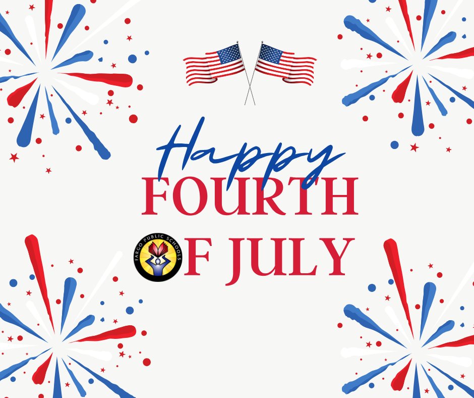 Happy Independence Day from Fargo Public Schools!