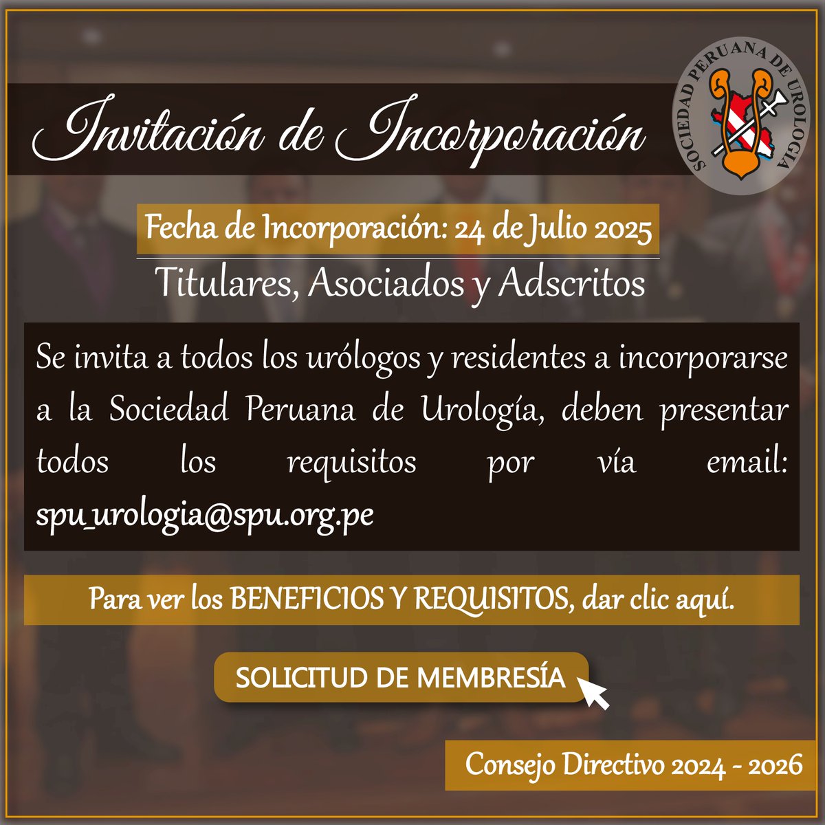 Sociedad Peruana de Urología (@spuurologia) on Twitter photo INVITACIÓN DE INCORPORACIÓN
Titulares, Asociados y Adscritos
📆 Fecha de Incorporación: Jueves 24 de Julio 2025
📌 Envío de requisitos al correo: spu_urologia@spu.org.pe
📔 Solicitud de Membresía: cutt.ly/prTLa3E2
Ver Beneficios y Requisitos: spu.org.pe/spu/ INVITACIÓN DE INCORPORACIÓN
Titulares, Asociados y Adscritos
📆 Fecha de Incorporación: Jueves 24 de Julio 2025
📌 Envío de requisitos al correo: spu_urologia@spu.org.pe
📔 Solicitud de Membresía: cutt.ly/prTLa3E2
Ver Beneficios y Requisitos: spu.org.pe/spu/