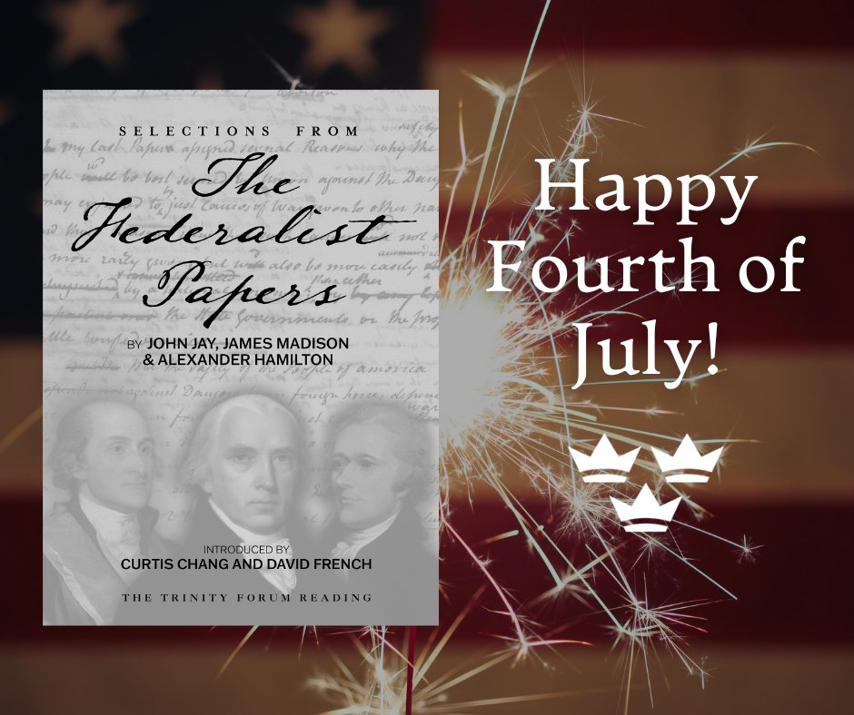 trinityforum's tweet image. As we celebrate the Fourth of July, we’re reminded that the challenges of our time—polarization, distrust in institutions, and civic fragmentation—are not new. Even at our nation’s founding, leaders wrestled publicly with the dangers of extremism, factionalism, and the abuse of…