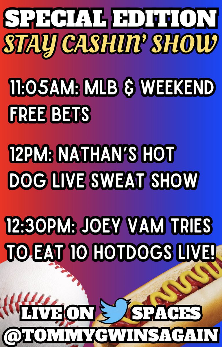 TommygWinsAgain's tweet image. 🇺🇸11 AM EST SPECIAL EDITION 4TH OF JULY @StayCashinShow 

⚾️FREE BETS,
🎁GIVEAWAYS
🌭WOMEN'S NATHAN LIVE SWEAT
🌭 MENS'S NATHAN LIVE SWEAT

Then after the contest, our very own @JoeyVam_ WILL ATTEMPT TO OUT ANY THE COMPETITOR FOR CA$H 🚨LIVE ON AIR! 

Costumes, Bets &amp;amp; Giveaways!