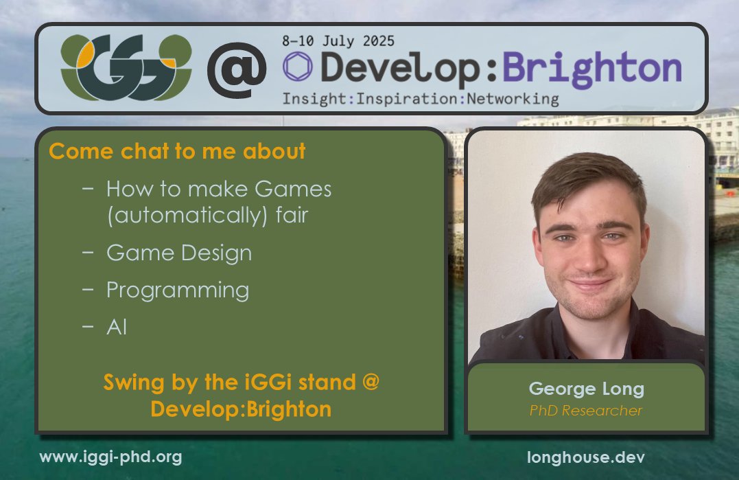 📢 iGGi 🔜 #DevelopBrighton
Meet us at the iGGi stand (B12) on the expo floor
and talk to our researchers!

There'll be 23+ of us around, one of which: George Long!
Drop by &amp; chat to George about balancing #Fairness in Games, #Programming, #GameDesign.

longhouse.dev