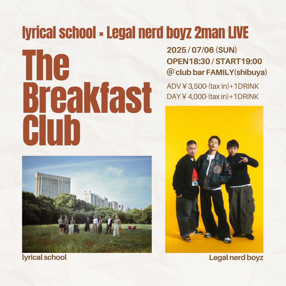 lyrical school (@lyri_sch) on Twitter photo 💥いよいよ明後日!前売🎫販売中💥
/
#lyricalschool × #Legalnerdboyz
2man LIVE 「The Breakfast Club」開催!
\
🗓️7/6(日)
⏰開場18:30/開演19:00
📍club bar FAMILY
ライブ🎤<a href="/lyri_sch/">lyrical school</a> <a href="/legalnerdboyz/">Legal nerd boyz</a>
OPEN DJ🎧<a href="/ls_5_hana/">hana@リリスク</a>
🎫t.pia.jp/pia/event/even…
※入場順
FC有料⇒FC無料⇒一般 💥いよいよ明後日!前売🎫販売中💥
/
#lyricalschool × #Legalnerdboyz
2man LIVE 「The Breakfast Club」開催!
\
🗓️7/6(日)
⏰開場18:30/開演19:00
📍club bar FAMILY
ライブ🎤<a href="/lyri_sch/">lyrical school</a> <a href="/legalnerdboyz/">Legal nerd boyz</a>
OPEN DJ🎧<a href="/ls_5_hana/">hana@リリスク</a>
🎫t.pia.jp/pia/event/even…
※入場順
FC有料⇒FC無料⇒一般