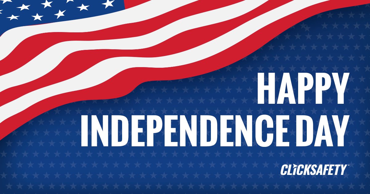 ClickSafety wishes everyone a happy, healthy, and safe Independence Day. 🇺🇸