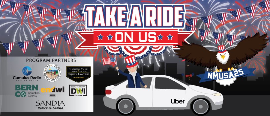 🚨 Plan Ahead This 4th of July! 🚨

Bernalillo County is teaming up with our partners to keep our roads safe this holiday weekend. 🎆

From July 4 at 10 AM through July 7 at 2 AM, use the code NMUSA25 in the Uber app under “Vouchers” and receive up to $10 off two rides.

• Valid