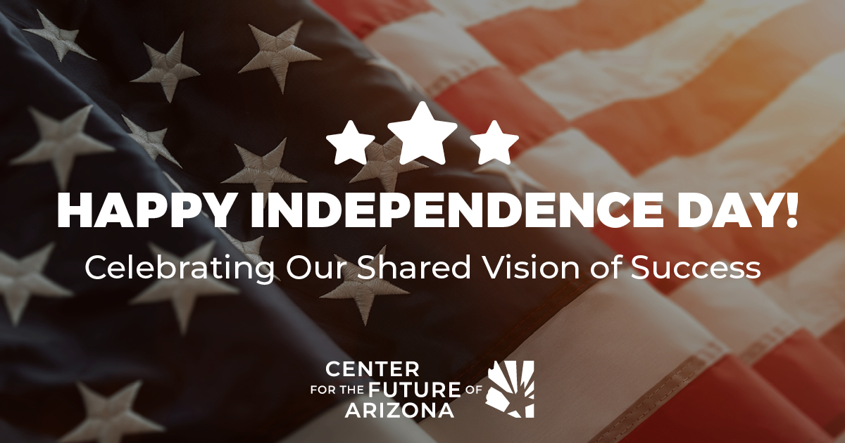 This Fourth of July, we celebrate the freedoms that make civic participation possible and the power of coming together to shape a stronger future for Arizona.