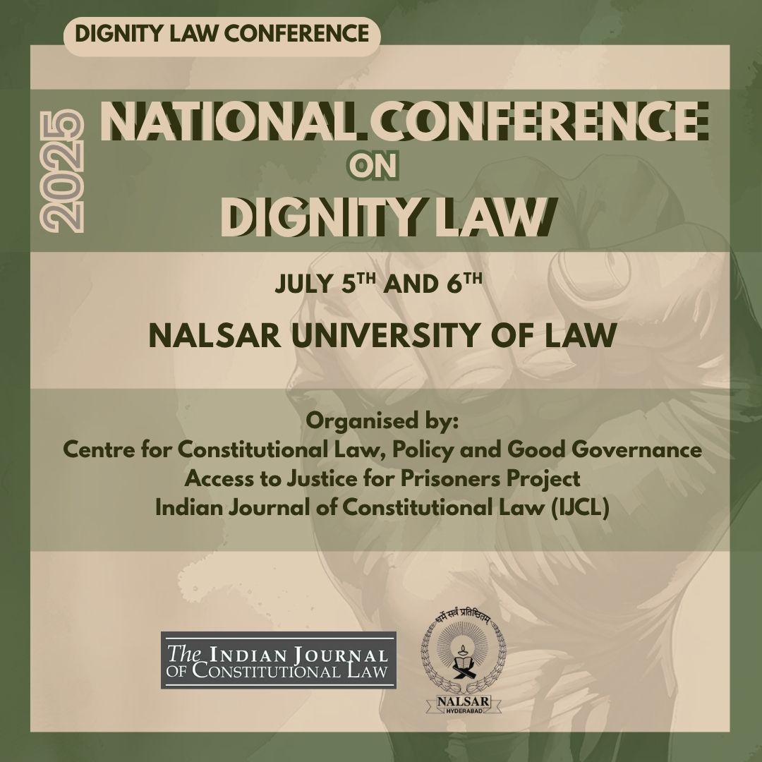 IJCLnalsar's tweet photo. We invite you all to the National Conference on Dignity Law: Promise and Practice, taking place at NALSAR between 5-6th July 2025, hosted by the Centre for Constitutional Law, Policy and Good Governance, the Access to Justice for Prisoners Project, and IJCL! https://t.co/bEkD9jqkBt