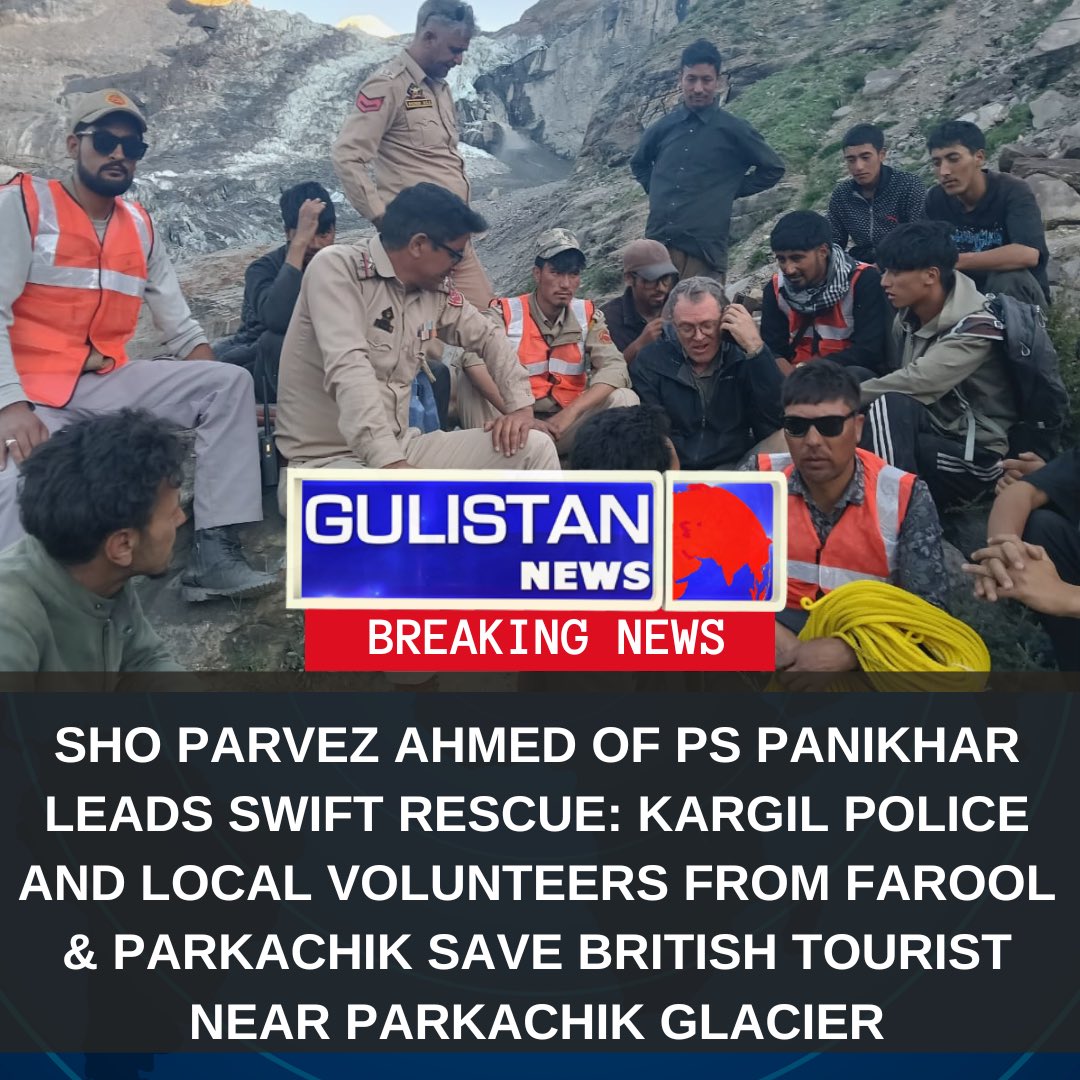 Gulistan News Ladakh (@gulistanladakh_) on Twitter photo Breaking News: SHO Parvez Ahmed of PS Panikhar Leads Swift Rescue: <a href="/KargilPolice/">Kargil Police</a> and Local Volunteers Save British Tourist Near Parkachik Glacier. <a href="/DGP_Ladakh/">DGP Ladakh</a> Breaking News: SHO Parvez Ahmed of PS Panikhar Leads Swift Rescue: <a href="/KargilPolice/">Kargil Police</a> and Local Volunteers Save British Tourist Near Parkachik Glacier. <a href="/DGP_Ladakh/">DGP Ladakh</a>