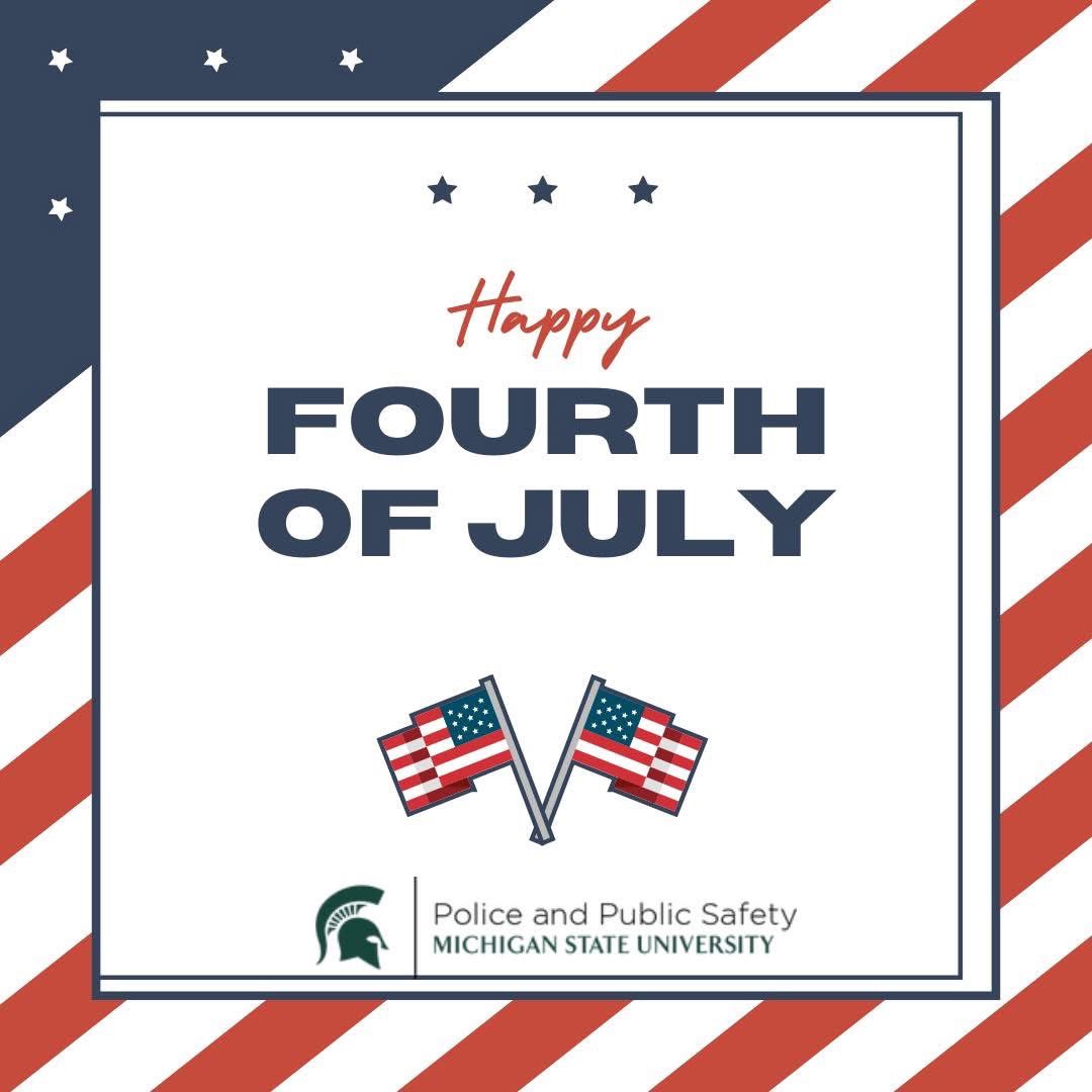 Happy 4th of July from MSU Police! 🇺🇸 As we celebrate our nation's independence, let's keep safety in mind. Remember to celebrate  responsibly and look out for one another. Wishing everyone a fun and safe holiday! #July4th #MSUPD #SafetyFirst