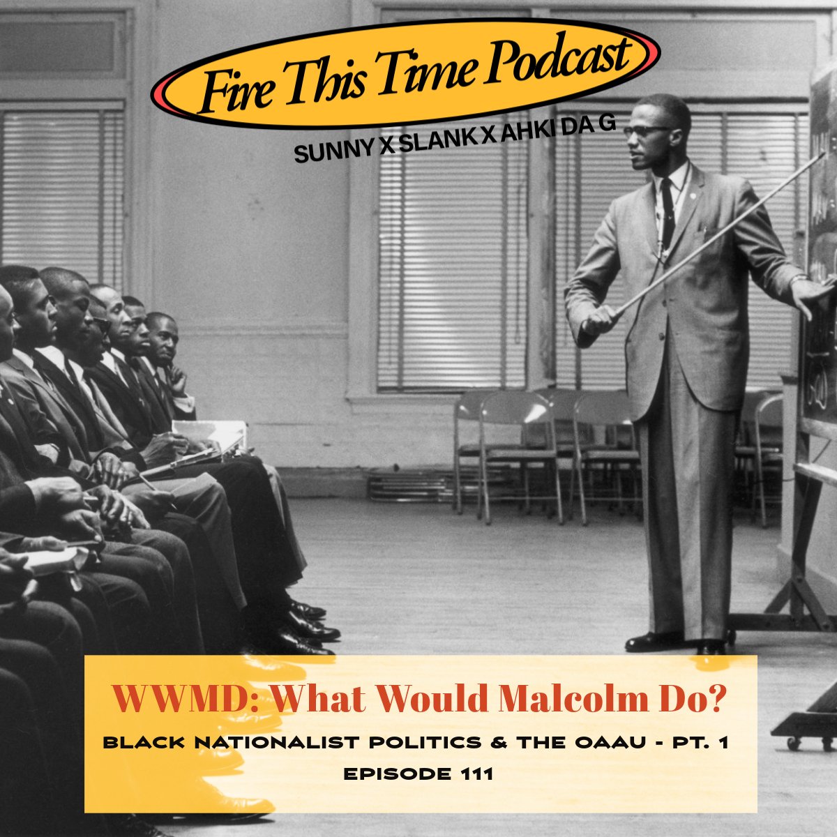 🔥Episode 111 - WWMD: What Would Malcolm Do?🔥
In this episode we analyze the Black nationalist politics of Malcolm X &amp; the Organization of Afro-American Unity (OAAU) through a close look at their official aims and objectives.
LINK - pods.to/ftt