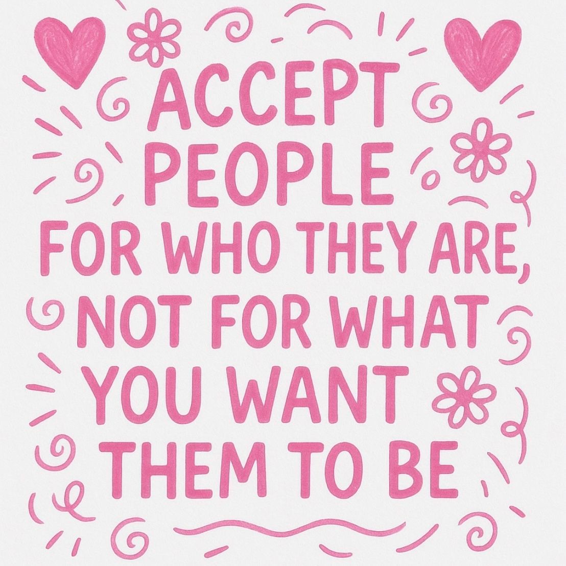 Accept people for who they are, not for what you want them to be

Image: instagram.com/stardust_poetr…