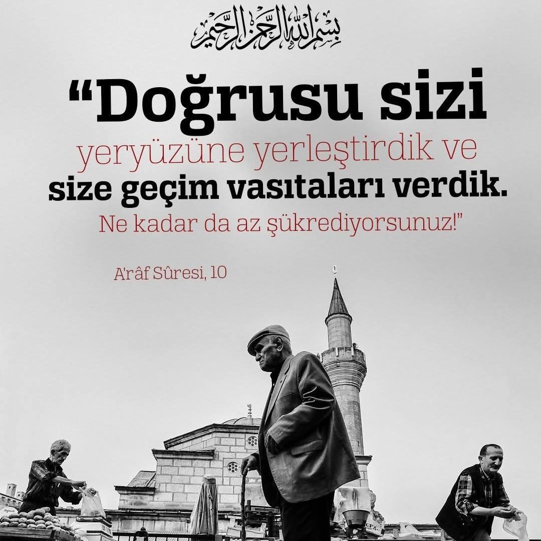 Rahmân ve Rahîm olan Allah'ın adıyla

❝Doğrusu sizi yeryüzüne yerleştirdik ve orada size geçim vasıtaları verdik. Ne kadar da az şükrediyorsunuz!❞

[A'râf Sûresi, 10]