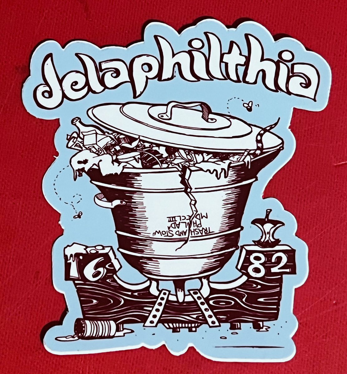 #delaphilthia #phillytrash #trashstrike #philly #stickerart