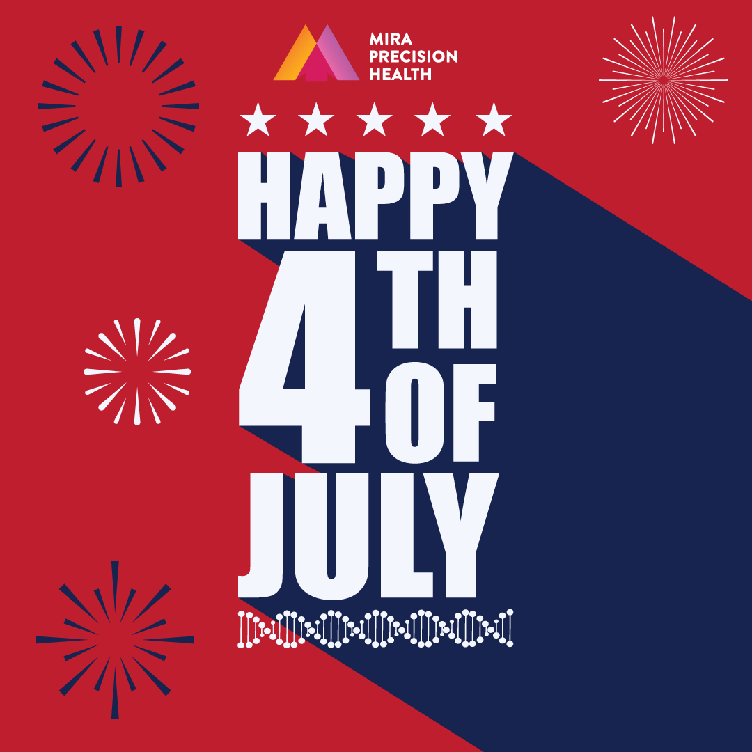 This July 4th, celebrate your independence — from guesswork.
With Mira Precision Health, take control of your genetic health journey with insights as unique as your DNA.

Personalized testing. Smarter choices. A healthier future.