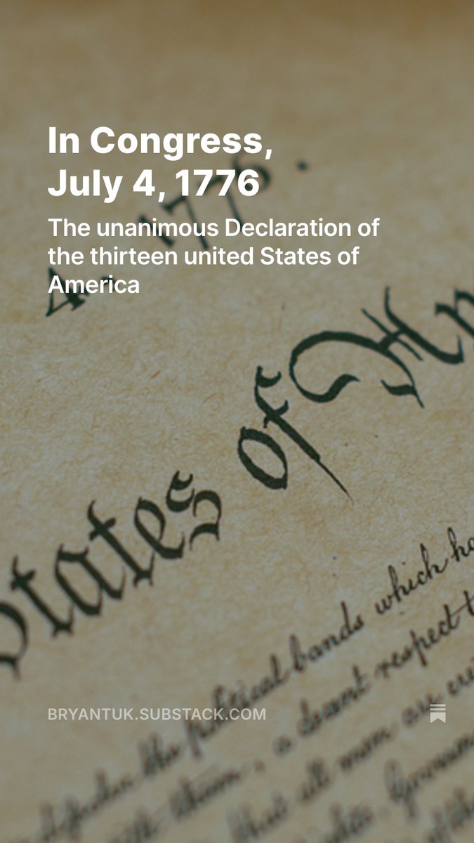 Wishing everyone a safe and Happy Independence Day.  Here is the document that started it all:

bryantuk.substack.com/p/in-congress-…