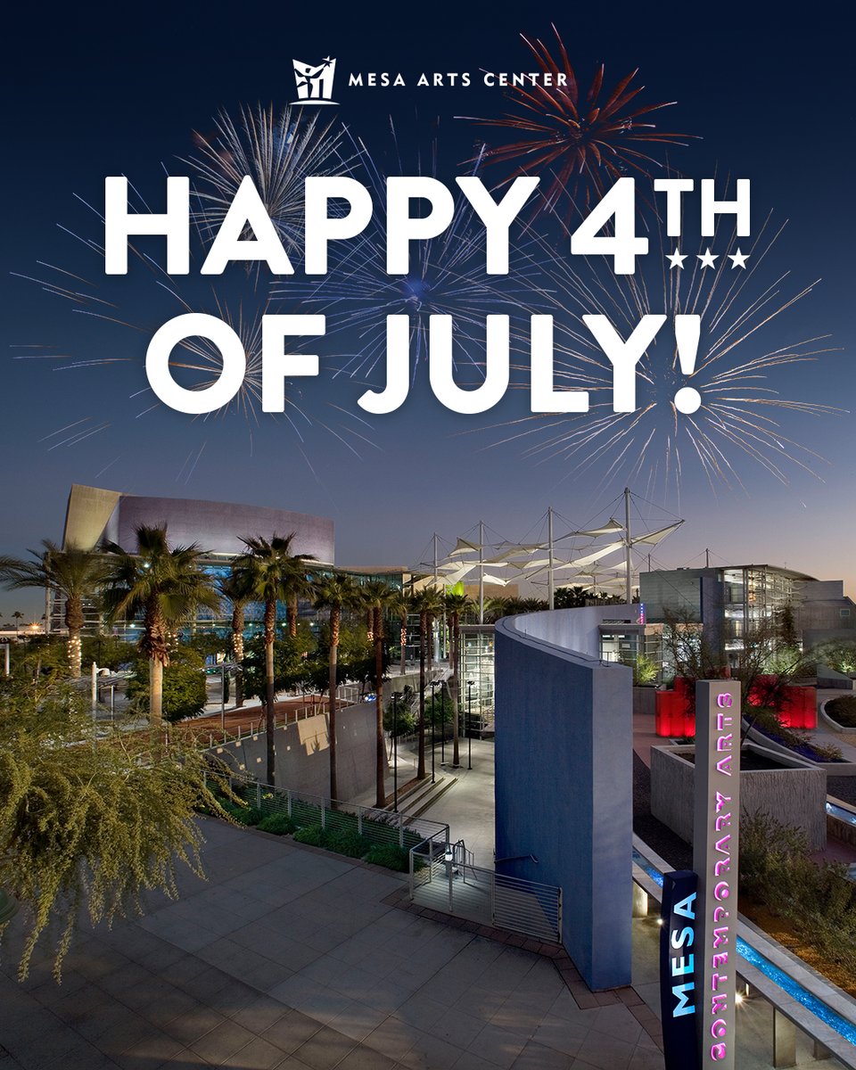 Happy 4th of July from all of us at Mesa Arts Center! Have a fun and safe holiday. 🎆