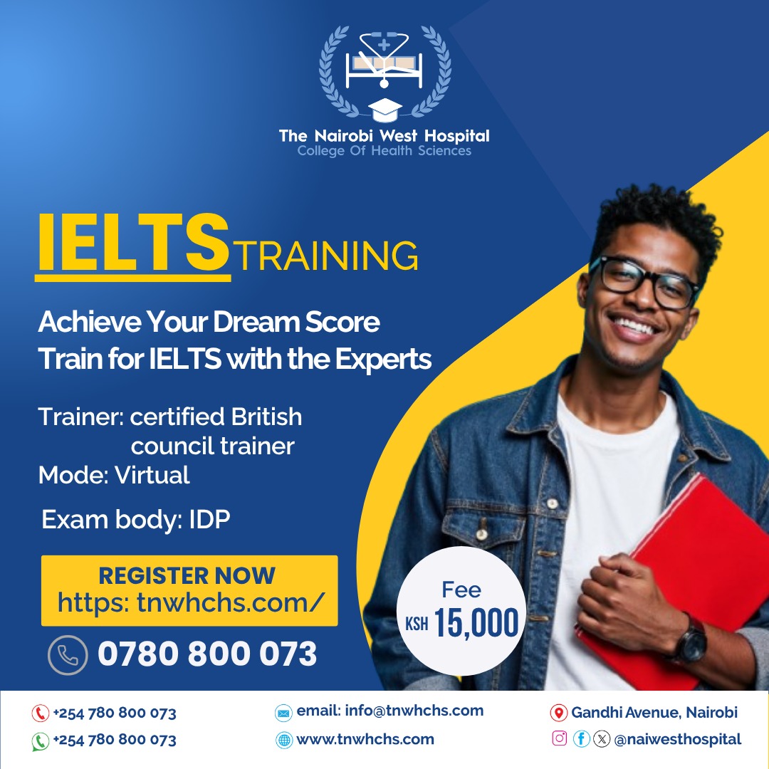 Dreaming of a high IELTS score? 

Train with certified experts from the British Council at The Nairobi West Hospital College of Health Sciences! 

✅ Virtual Classes
✅ IDP Exam Body
✅ Affordable Fee: Ksh 15,000

👉 Register now: tnwhchs.com
📞 Call: 0780 800 073