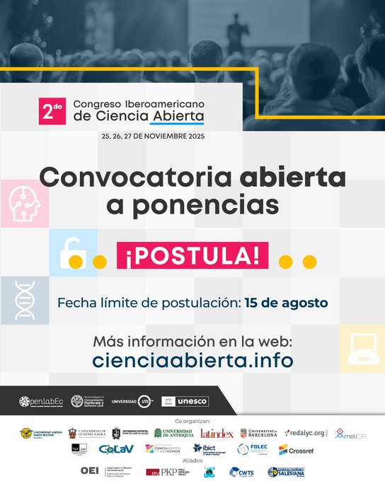 👩‍🔬👨‍🔬 ¡CONVOCATORIA A PONENCIAS!
2do Congreso Iberoamericano de #CienciaAbierta

6 líneas temáticas:

🤖 IA y ciencia abierta
⚠️ Revistas predatorias
👥 Ciencia ciudadana
🏛️ Políticas y sostenibilidad
🔧 Infraestructuras abiertas
 📊 Métricas y evaluación

📅 Fecha límite: 15