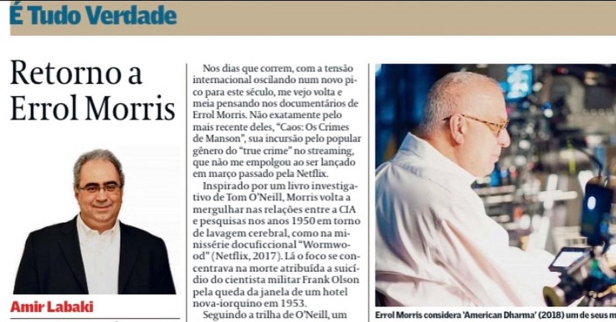 É Tudo Verdade (@etudoverdade) on Twitter photo Retorno a Errol Morris. A coluna É Tudo Verdade de Amir Labaki hoje no Valor. Link aberto - etudoverdade.com.br/br/noticia/240… <a href="/amirlabaki/">Amir Labaki</a> <a href="/errolmorris/">errolmorris</a> <a href="/valoreconomico/">Valor Econômico</a> <a href="/NetflixBrasil/">netflixbrasil</a> <a href="/voxdotcom/">Vox</a> <a href="/MotherJones/">Mother Jones</a> Retorno a Errol Morris. A coluna É Tudo Verdade de Amir Labaki hoje no Valor. Link aberto - etudoverdade.com.br/br/noticia/240… <a href="/amirlabaki/">Amir Labaki</a> <a href="/errolmorris/">errolmorris</a> <a href="/valoreconomico/">Valor Econômico</a> <a href="/NetflixBrasil/">netflixbrasil</a> <a href="/voxdotcom/">Vox</a> <a href="/MotherJones/">Mother Jones</a>