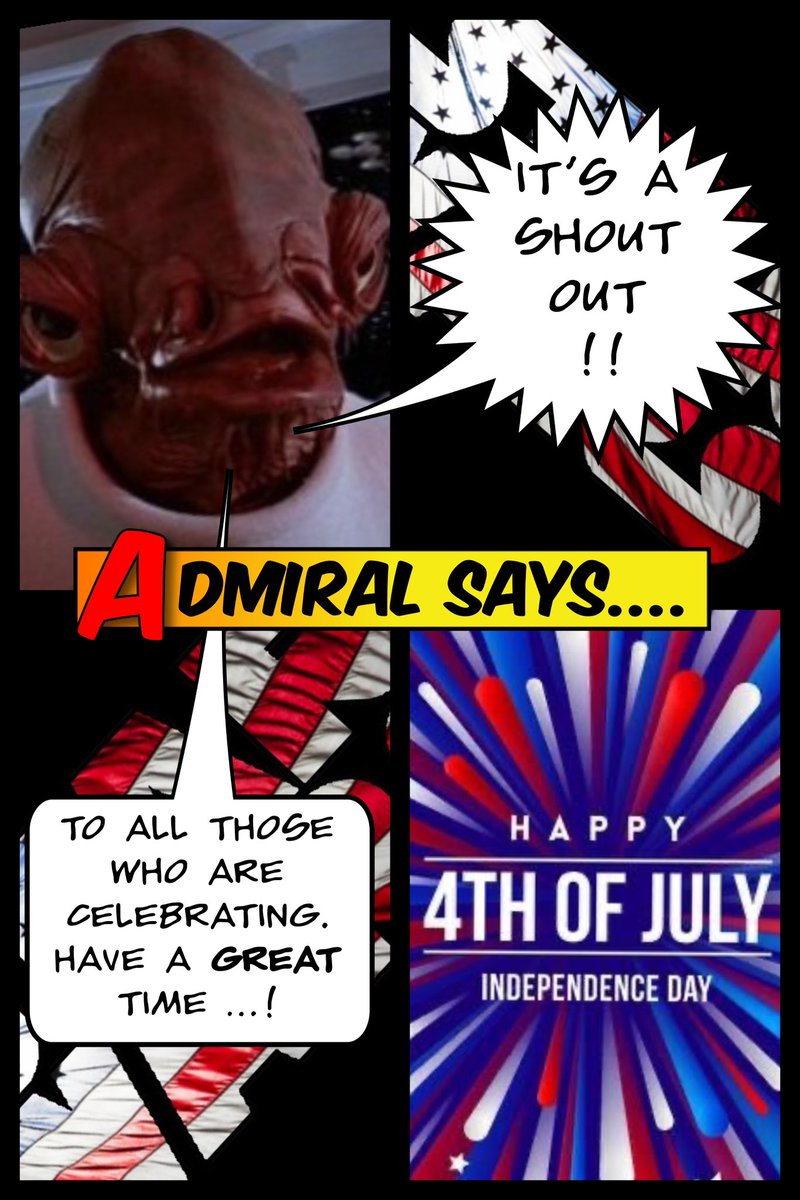 #AdmiralSays …..It’s a  #Happy4thofJuly  to American #StarWars fans ..! 😁👍🏻