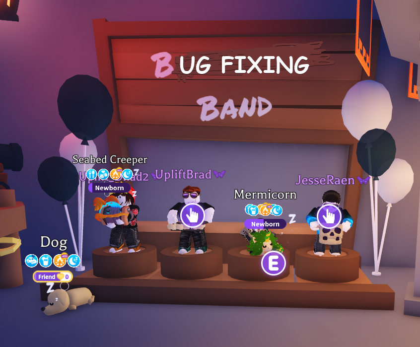 Adopt Me's Bug Fixing Band!

(Jesse should not be awake still, but he is too powerful for me to stop.)
