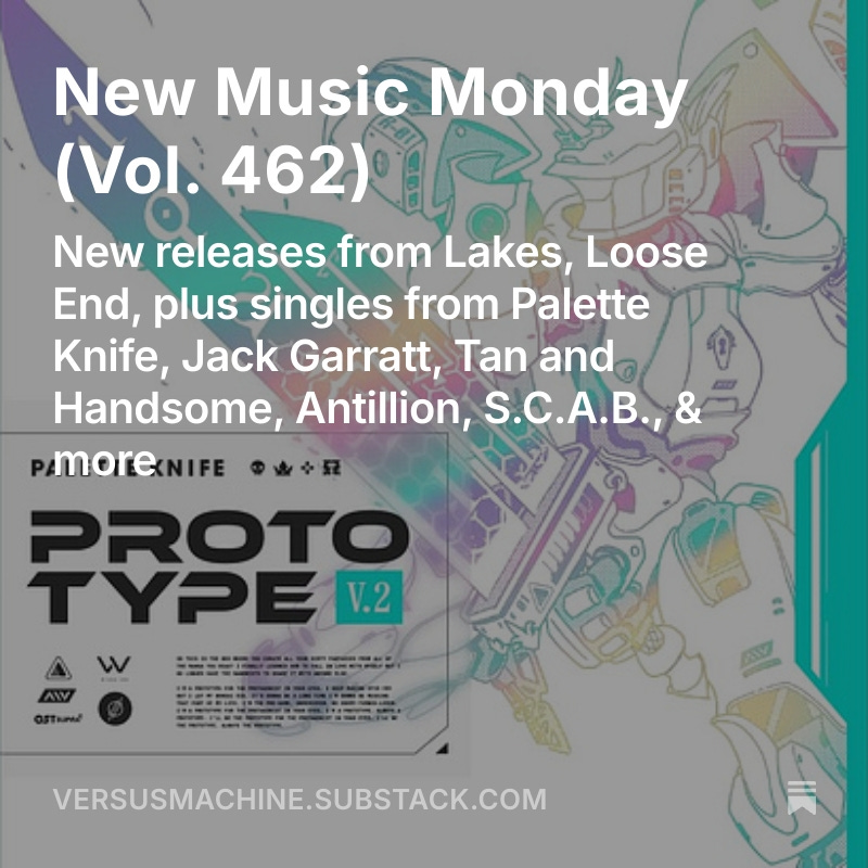 Versus Machine (@versusmachine) on Twitter photo New Music Monday, Vol. 462
💿 New releases from <a href="/ourbandlakes/">Lakes</a>, Loose End
🎶 Singles from <a href="/palettestaches/">Palette Knife 🎨🔪</a>, Jack Garratt, <a href="/tanandhandsome_/">Tan and Handsome</a>, <a href="/Antillionband/">Antillion just released CRUTCHES!!!</a>, <a href="/s__c__a__b__/">S.C.A.B.</a>
MORE➡️ tinyurl.com/VMnmm462 New Music Monday, Vol. 462
💿 New releases from <a href="/ourbandlakes/">Lakes</a>, Loose End
🎶 Singles from <a href="/palettestaches/">Palette Knife 🎨🔪</a>, Jack Garratt, <a href="/tanandhandsome_/">Tan and Handsome</a>, <a href="/Antillionband/">Antillion just released CRUTCHES!!!</a>, <a href="/s__c__a__b__/">S.C.A.B.</a>
MORE➡️ tinyurl.com/VMnmm462