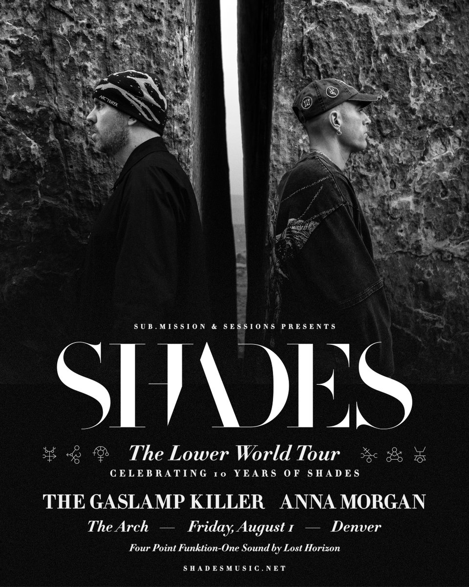 LESS THAN ONE MONTH AWAY
--
08.01
Sub.mission and Sessions presents:
The Lower World Tour
<a href="/shades216/">Shades</a> 
<a href="/GASLAMPKILLER/">G L K</a> 
<a href="/annamorgandj/">Anna Morgan</a> 

&gt;&gt; The Arch
360 Style
Four-point Funktion-One sound by <a href="/LostHorizonProd/">Lost Horizon Productions</a> 
--
Tickets &amp; More Info: theticketing.co/e/shadesdenver