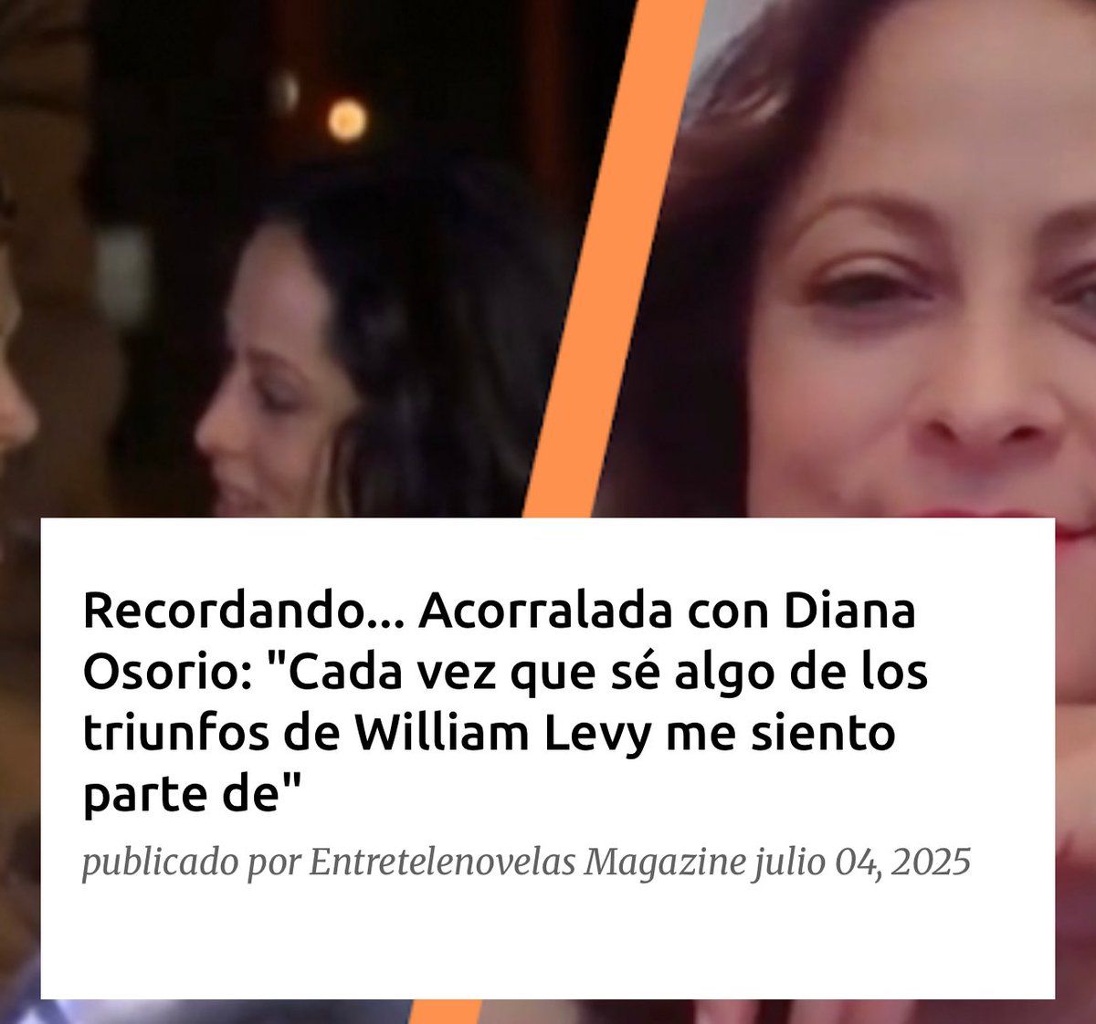 Recordando... Acorralada con Diana Osorio: "Cada vez que sé algo de los triunfos de William Levy me siento parte de" entretelenovelasmagazine.com/2025/06/diana-… #williamlevy #telenovela